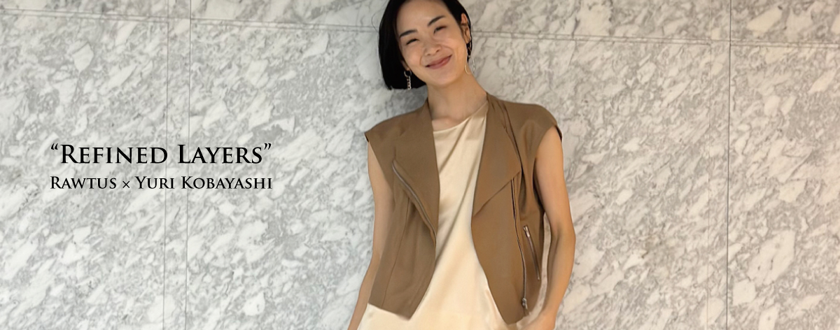 Rawtus × 小林有里さんコラボレーション REFIND LAYERS RAWTUS イメージバナー5